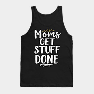 Moms Get Stuff Done Tank Top